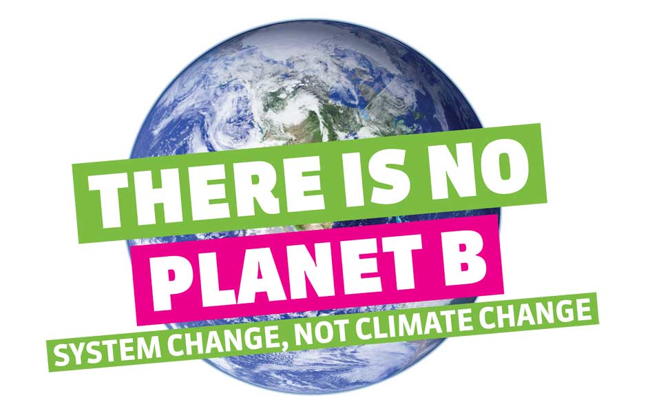 There is no planet B – System change, not climate change